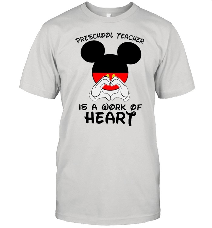 Mickey Mouse Preschool Teacher Is A Work Of Heart shirt