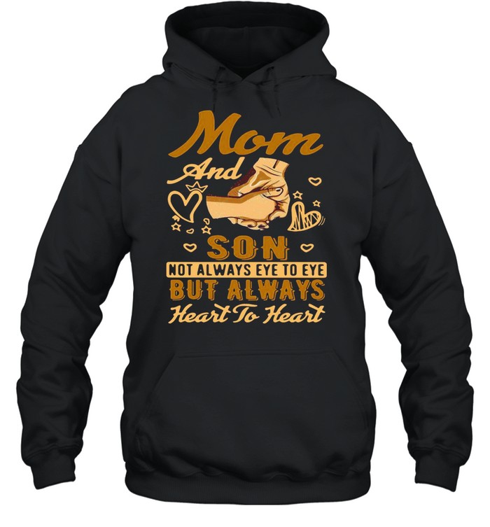 Mom And Son Not Always Eye To Eye But Always Heart To Heart T-shirt Unisex Hoodie