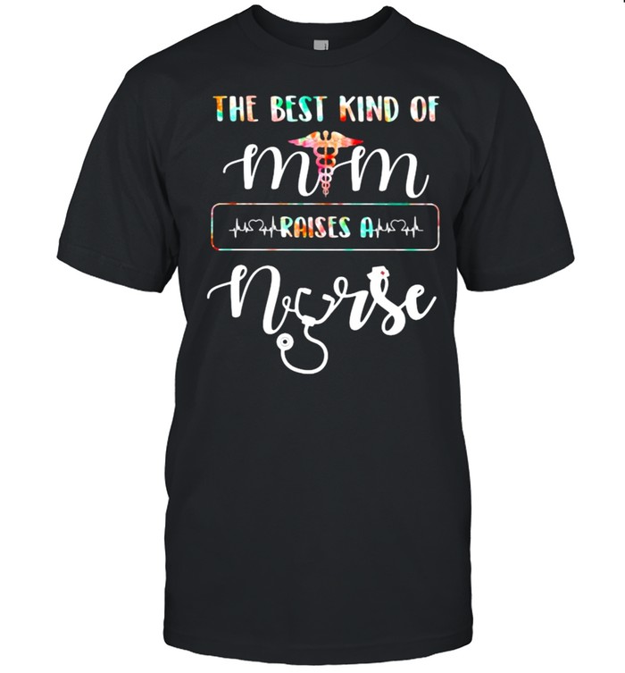 The Best Kind f Mom Raise A Nurse Medical Watercolor  Classic Men's T-shirt