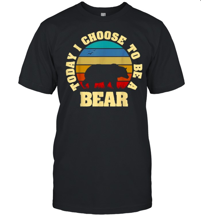 Today i choose to be a bear vintage T-Shirt