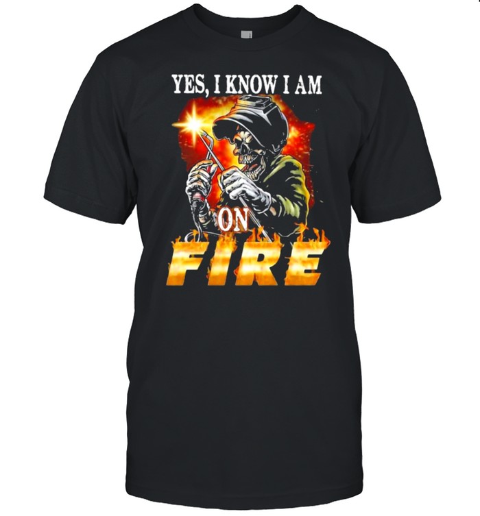 Yes I Know I am On Fire Welder Skull  Classic Men's T-shirt