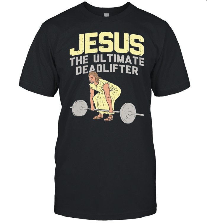 Jesus The Ultimate Deadlifter Weight Lifting t-shirt Classic Men's T-shirt