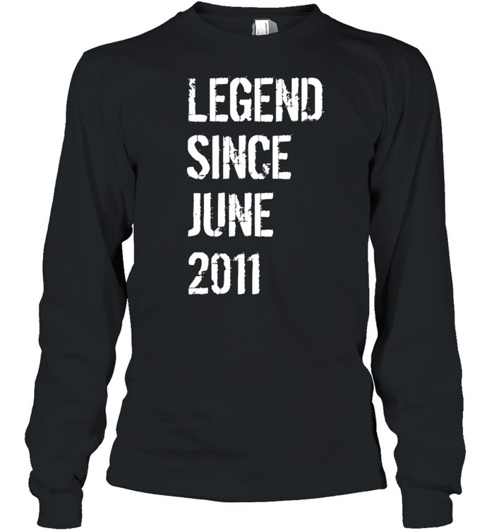 Legend since June 2011 10th Birthday T- Long Sleeved T-shirt