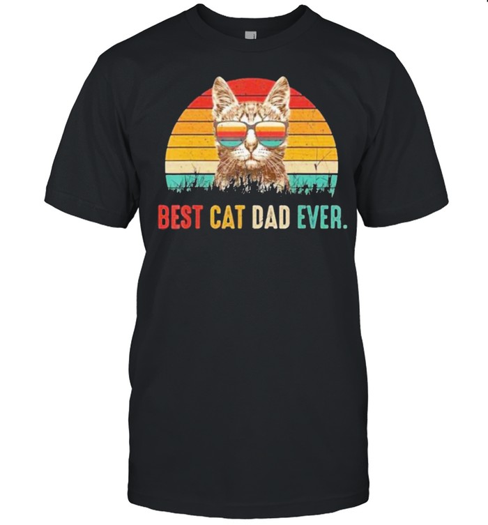 Mens Best Cat Dad Ever Funny Vintage Best Cat Dad ever shirt