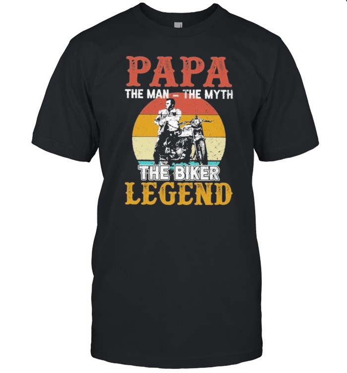 Papa the man the myth the biker legend shirt