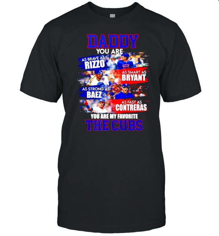 Daddy you are as brave as Rizzo as smart as Bryant as strong as Baez shirt Classic Men's T-shirt