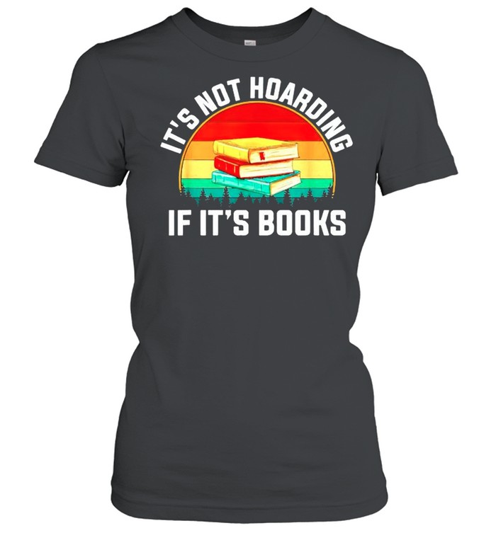 Its not hoarding if its books vintage shirt Classic Women's T-shirt