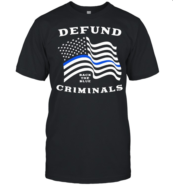 Police thin blue line back the blue defund criminals shirt Classic Men's T-shirt
