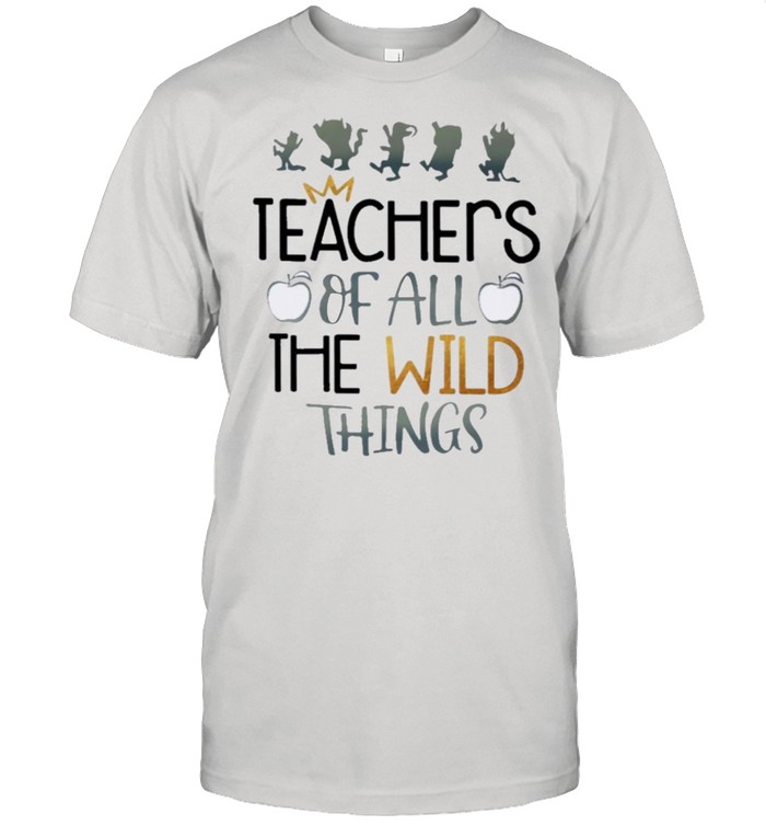 Teachers Of all the wild things shirt Classic Men's T-shirt
