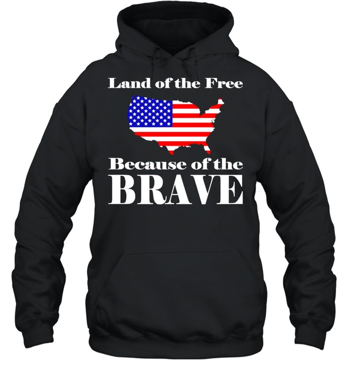 America land of the free because of the brave shirt Unisex Hoodie