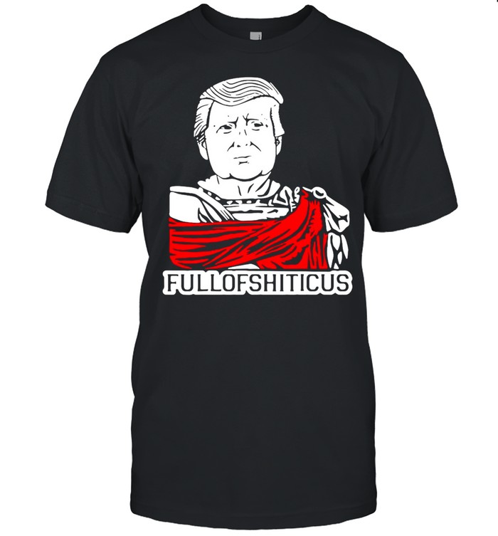 Anti Trump Fullofshiticus T-shirt
