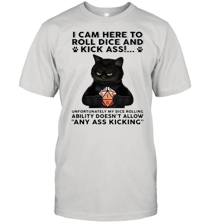 Black Cat Dungeons And Dragons I Cam Here To Roll Dice And Kick Ass T-shirt Classic Men's T-shirt