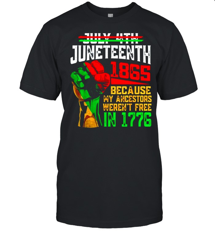 Juneteenth 1965 because my ancestors werent free in 1776 shirt Classic Men's T-shirt