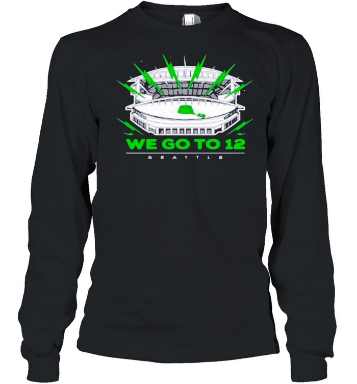 “We Go To 12” Seattle Seahawks shirt Long Sleeved T-shirt