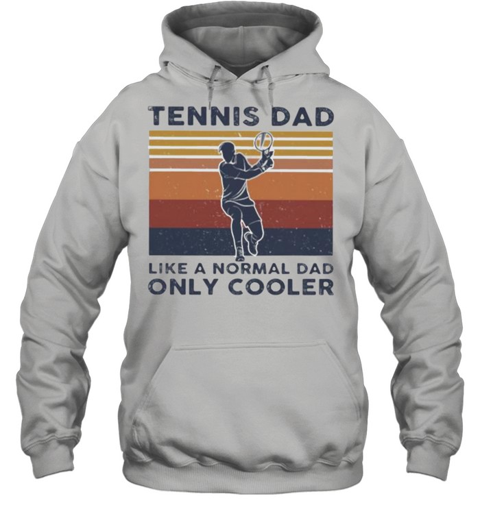 Tennis Dad Like A Normal Dad ONly Cooler Vintage  Unisex Hoodie