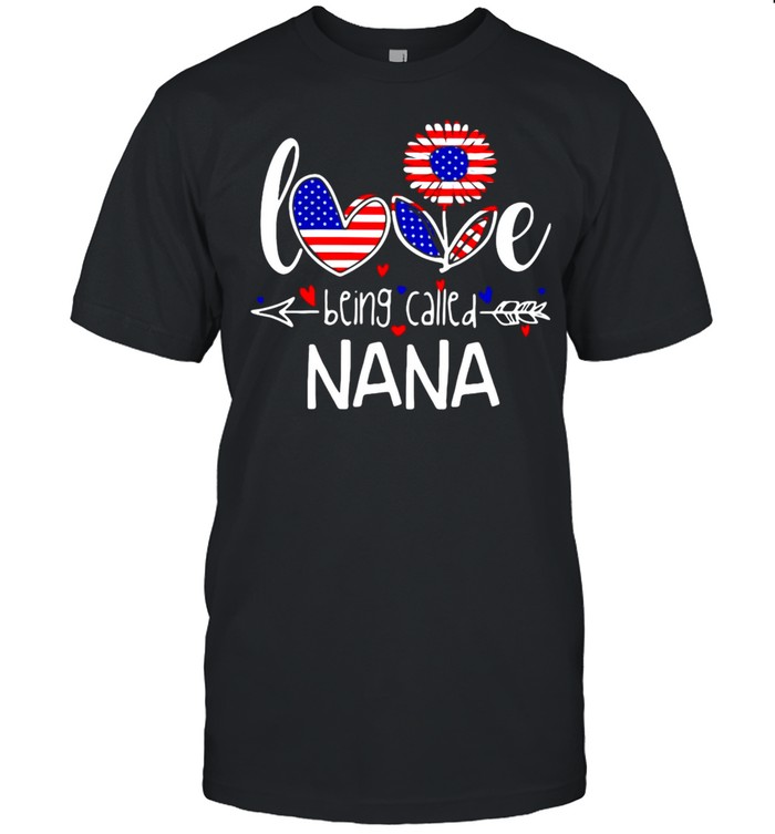 American Flag Sunflower Love Being Called Nana T-shirt