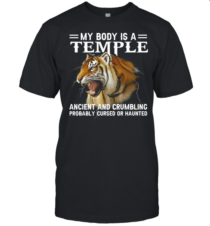 Tiger My Body Is A Temple Ancient And Crumbling Probably Cursed Or Haunted T-shirt Classic Men's T-shirt