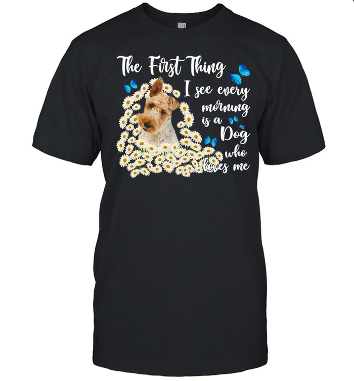 Wire Fox Terrier The First Thing I See Every Morning Is A Dog Who Loves Me T-shirt Classic Men's T-shirt