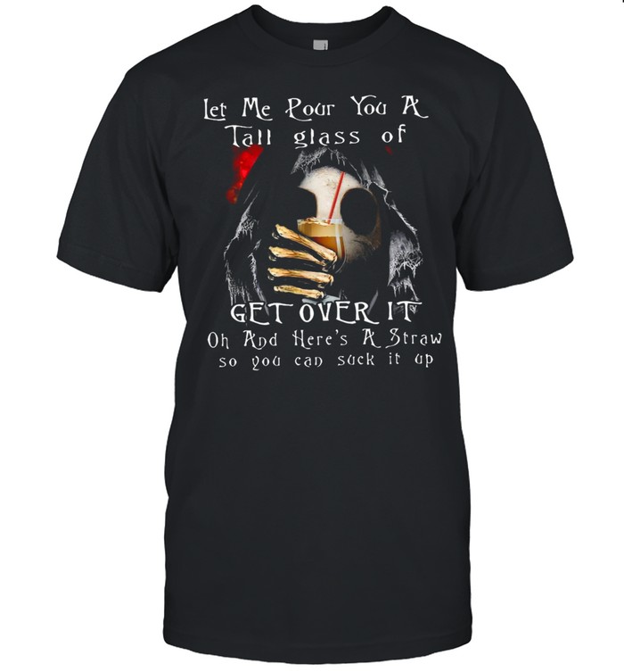 Witch Skeleton Let Me Pour You A Tall Glass Of Get Over It Oh And Here’s A Straw So You Can Suck It Up T-shirt Classic Men's T-shirt
