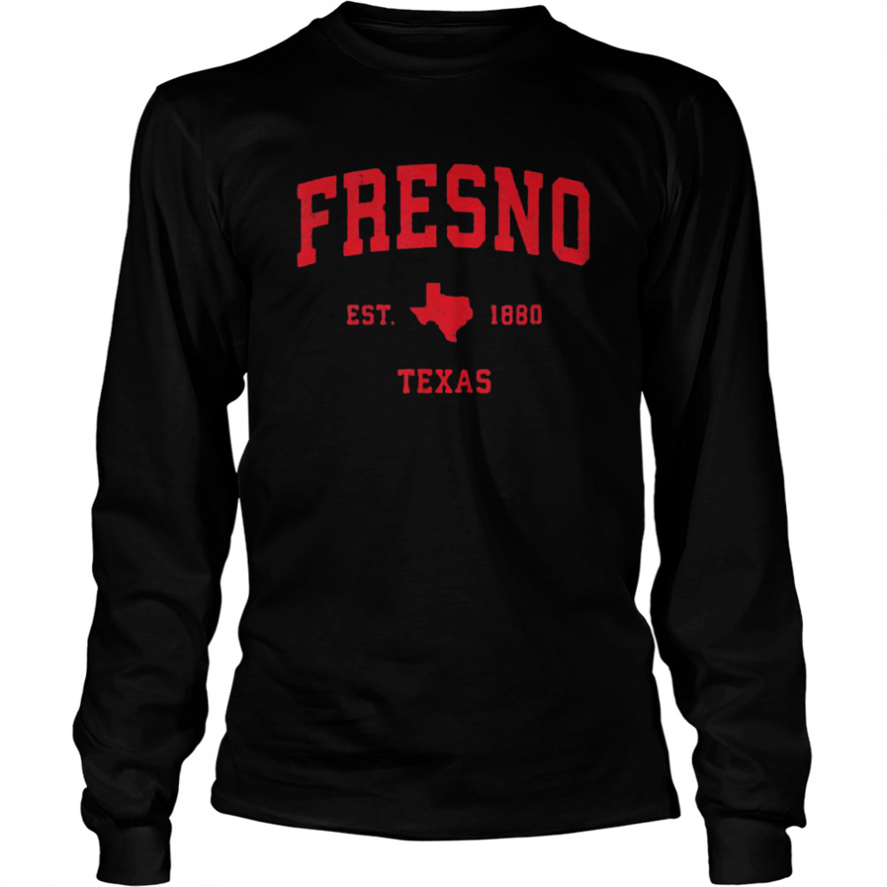 Fresno Texas TX Est 1880 Vintage Sports T- Long Sleeved T-shirt