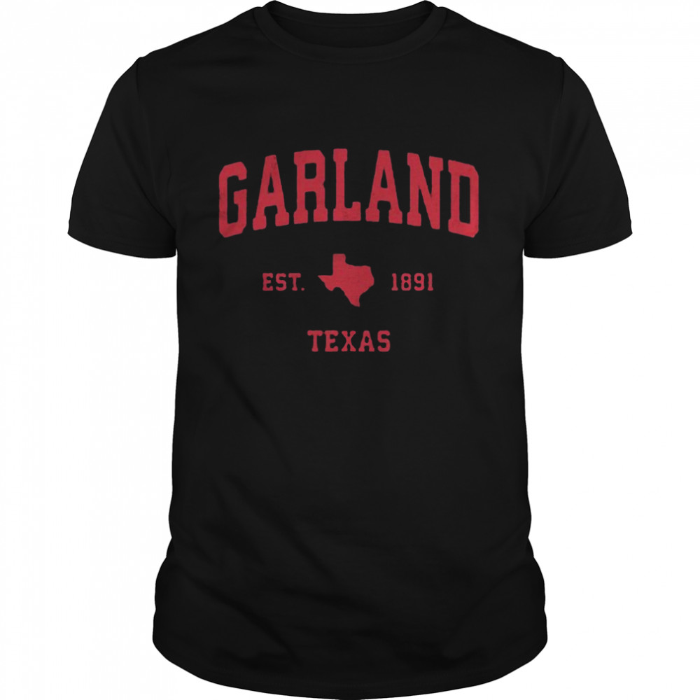 Garland Texas TX Est 1891 Vintage Sports T-Shirt