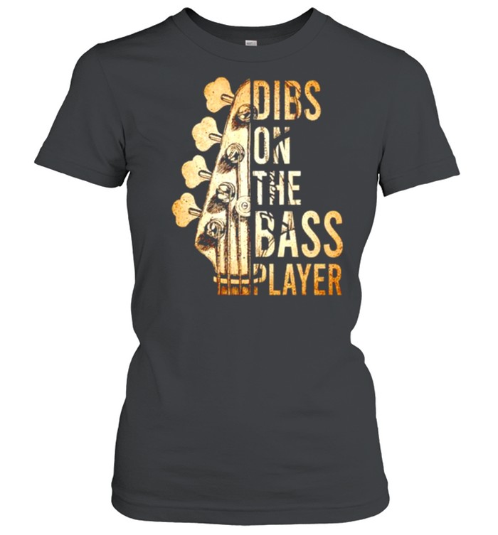 Guitar dibs on the bass player shirt Classic Women's T-shirt