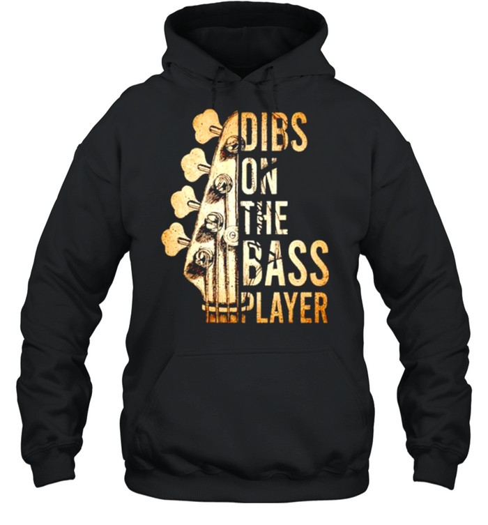 Guitar dibs on the bass player shirt Unisex Hoodie