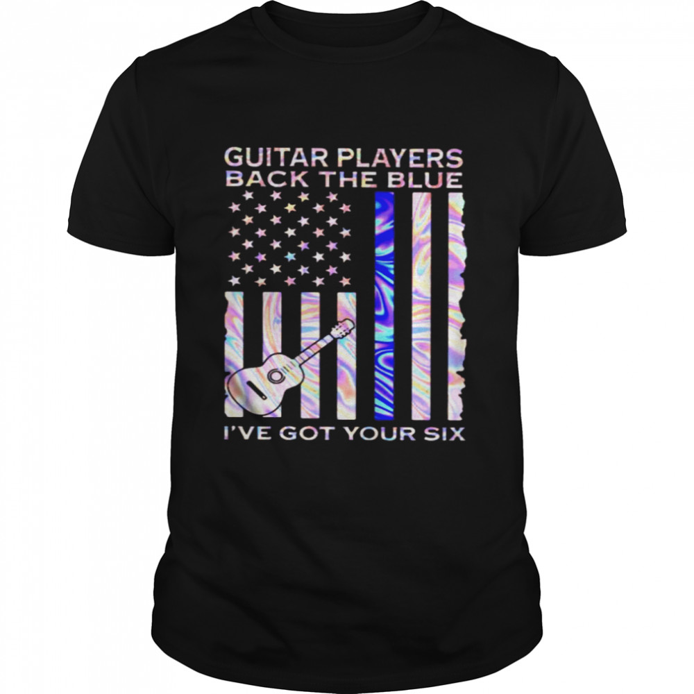 Guitar Players Back The Blue I’ve Got Your Six Flag hologram Shirt