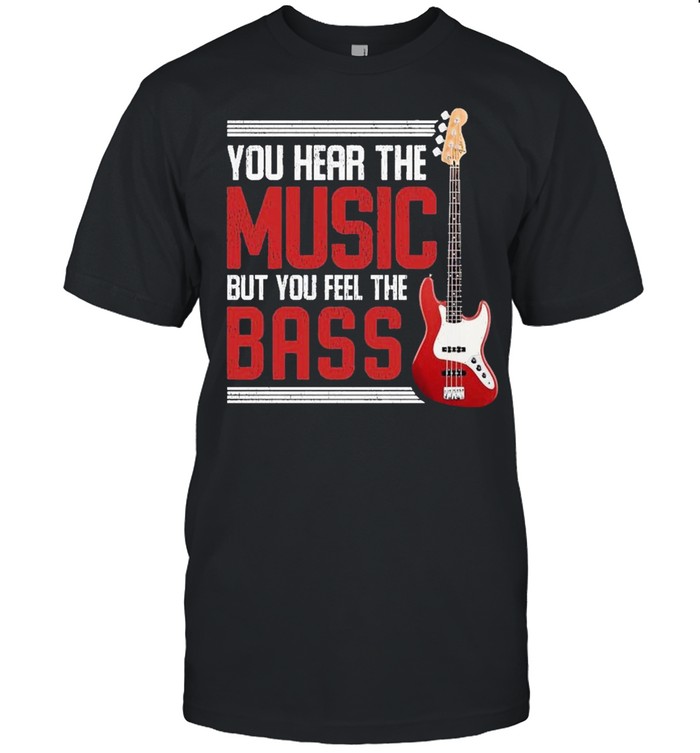 You feel the bass guitar shirt Classic Men's T-shirt