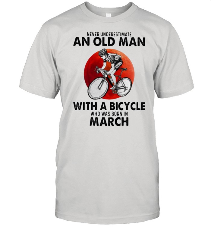 Never Underestimate An Old Man With A Bicycle Who Was Born In March Blood Moon  Classic Men's T-shirt