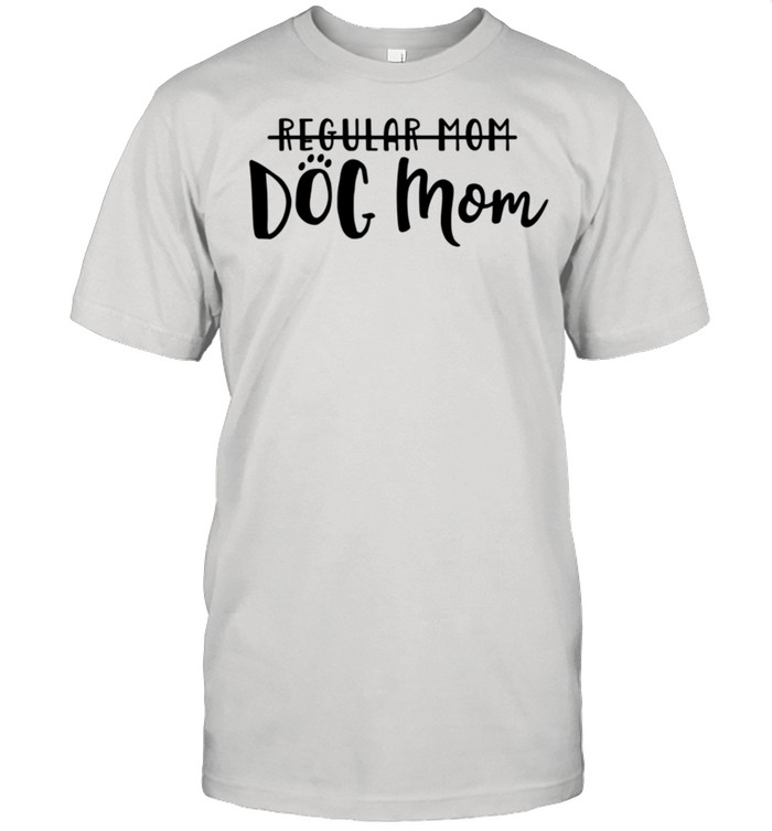 I'm Not Just a Regular Mom I'm a Dog Mom shirt Classic Men's T-shirt