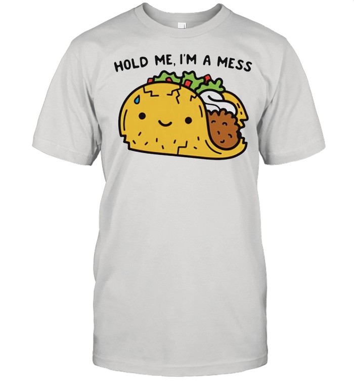 Tacos hold me Im a mess shirt Classic Men's T-shirt