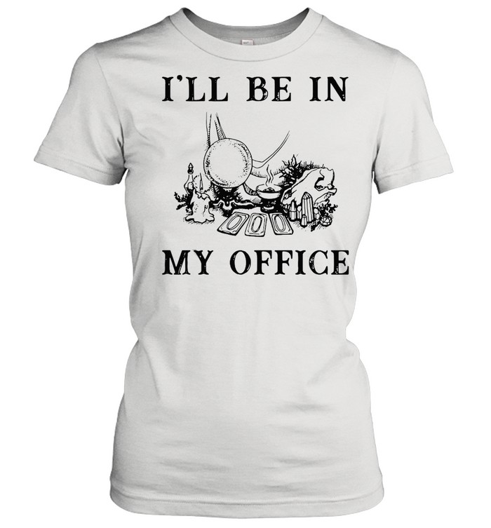 Witch I’ll Be In My Office T-shirt Classic Women's T-shirt
