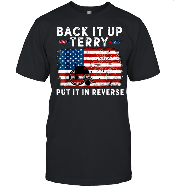 Back Up Terry Put It In Reverse Firework Funny 4th Of July T- Classic Men's T-shirt