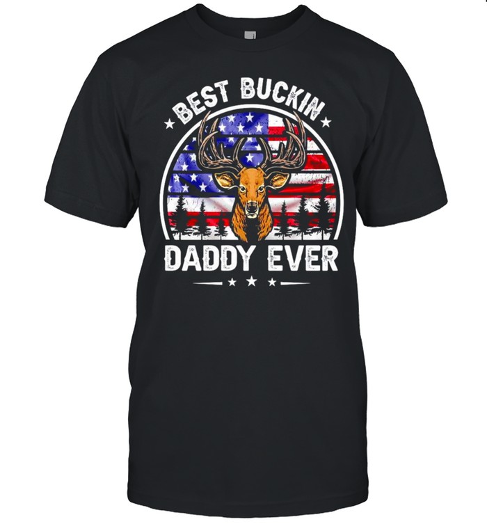 Deer best buckin Daddy ever 4th of July shirt Classic Men's T-shirt