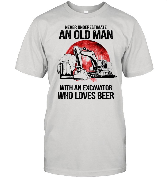 Never Underestimate An Old Man With An Excavator Who Loves Beer Blood Moon  Classic Men's T-shirt