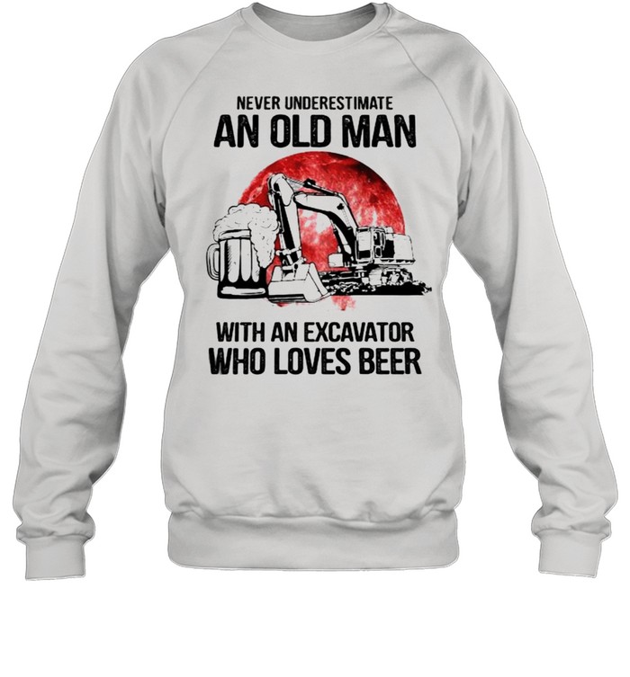 Never Underestimate An Old Man With An Excavator Who Loves Beer Blood Moon  Unisex Sweatshirt