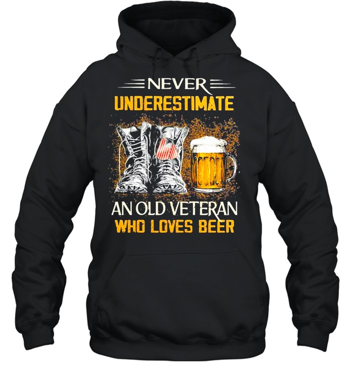 Never underestimate an old veteran who loves beer shirt Unisex Hoodie