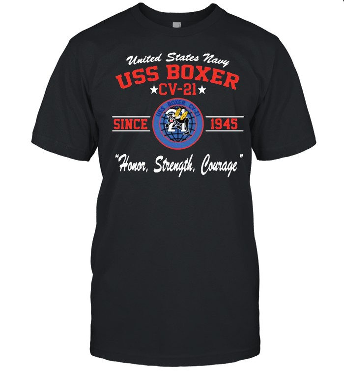 United states navy USS Boxer CV-21 since 1945 honor strength shirt