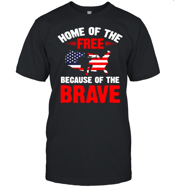 American Flag Home Of The Free Because Of The Brave 4Th July Army T-shirt