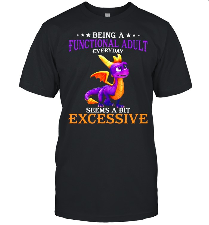 Dragon being a functional adult everyday seems a bit exvessive shirt Classic Men's T-shirt