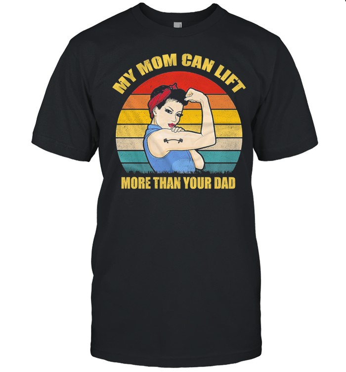 My mom can lift more than you dad vintage shirt Classic Men's T-shirt