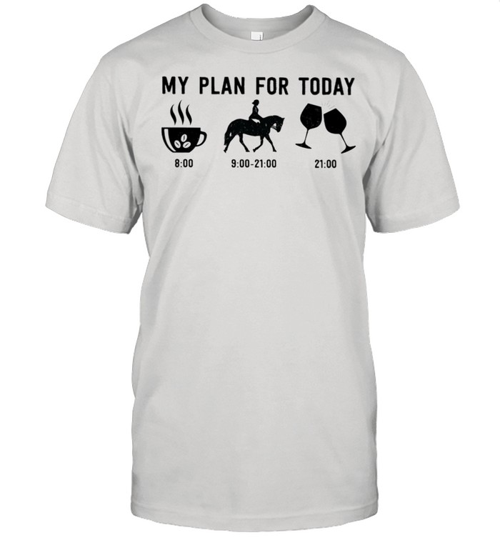 My plan for today coffee riding and wine t-shirt Classic Men's T-shirt