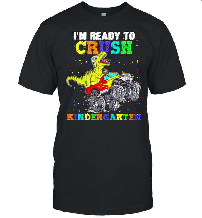 Dinosaur Im ready to crush kindergarten shirt Classic Men's T-shirt