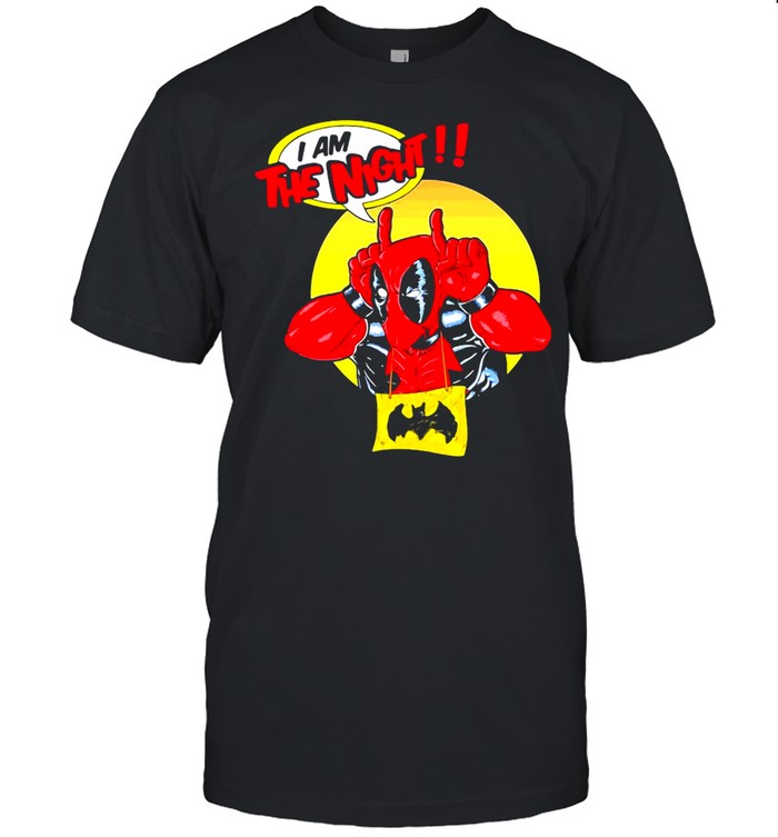 Deadpool I Am The Night T-shirt
