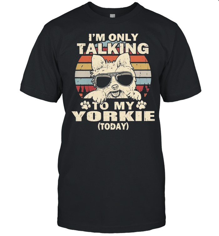 Im only talking to my yorkie today vintage shirt Classic Men's T-shirt