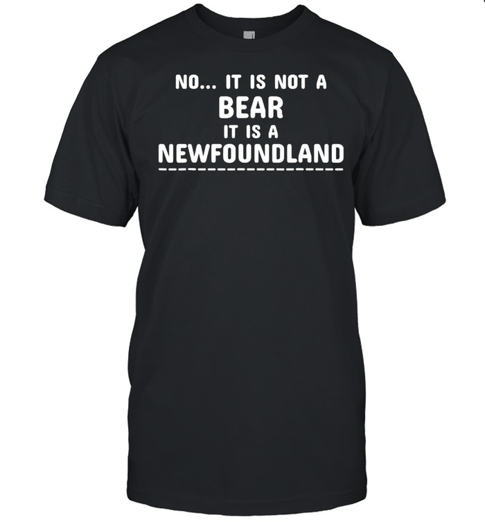 No it is not a bear it is a newfoundland shirt Classic Men's T-shirt