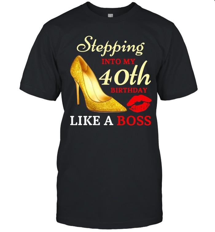 Stepping Into My 40th Birthday Like A Boss  Classic Men's T-shirt