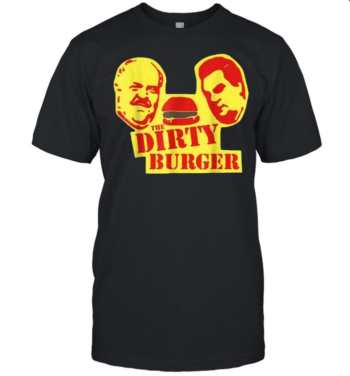 The Dirty Burger T-Shirt