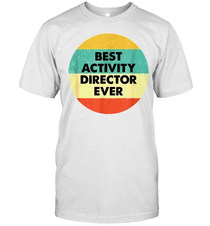 Best Activity Director Ever Vintage T-Shirt